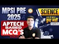 MPSI Prelims 2025 | APTECH BASED Science MCQ Class 6 इससे बाहर कुछ नहीं! | By Jamil Sir Science