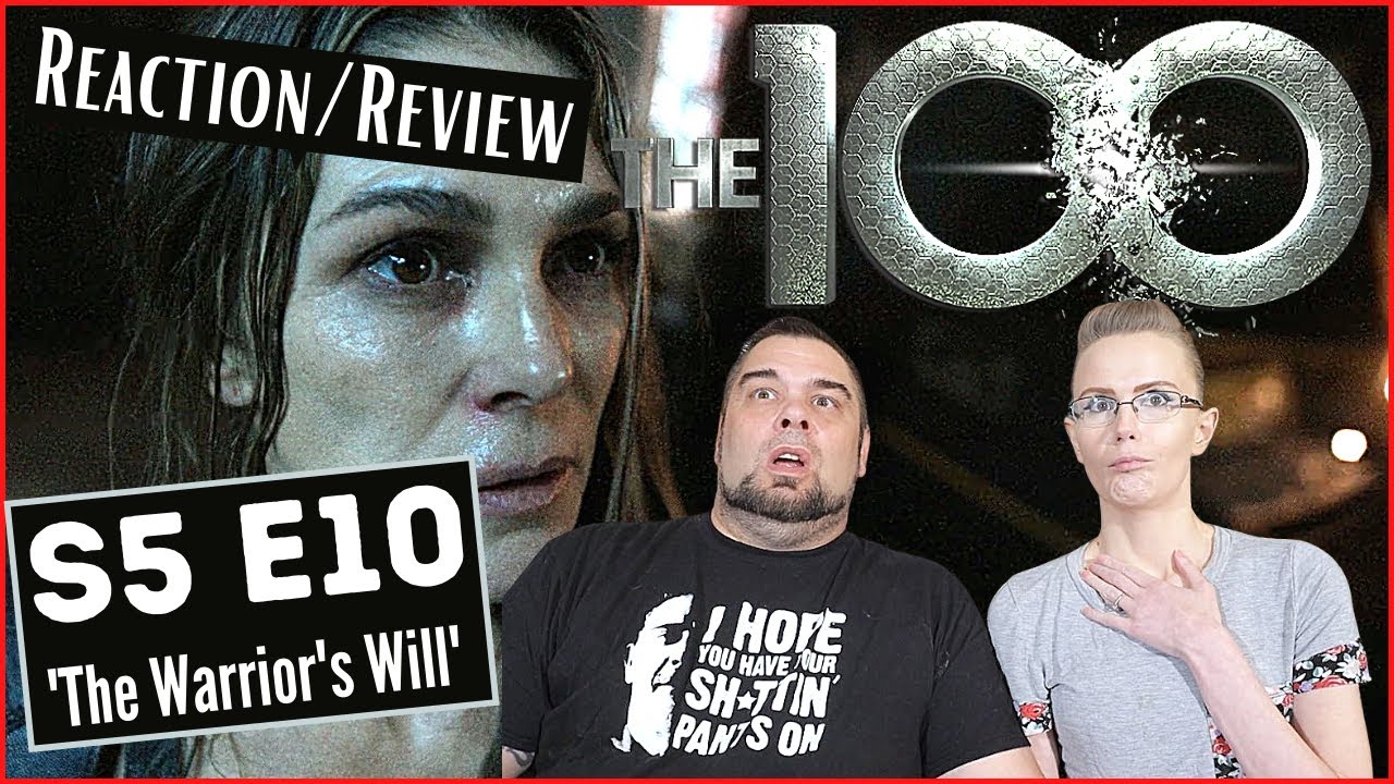 The 100 | S5 E10 'The Warrior's Will' | Reaction | Review