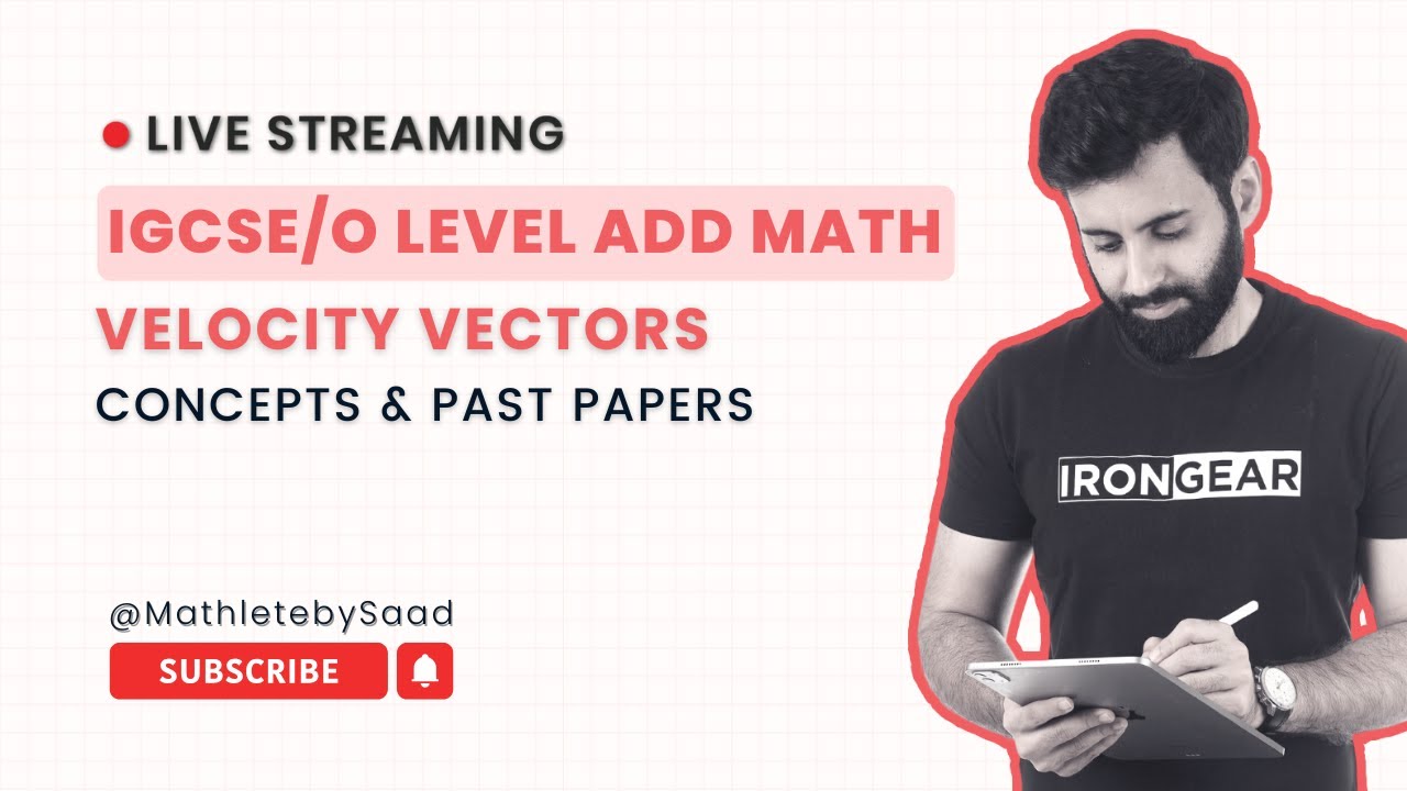 IGCSE/O Level Add Maths - RESOLVING VECTORS/VELOCITY VECTORS - Concepts and Past Papers (Part1)