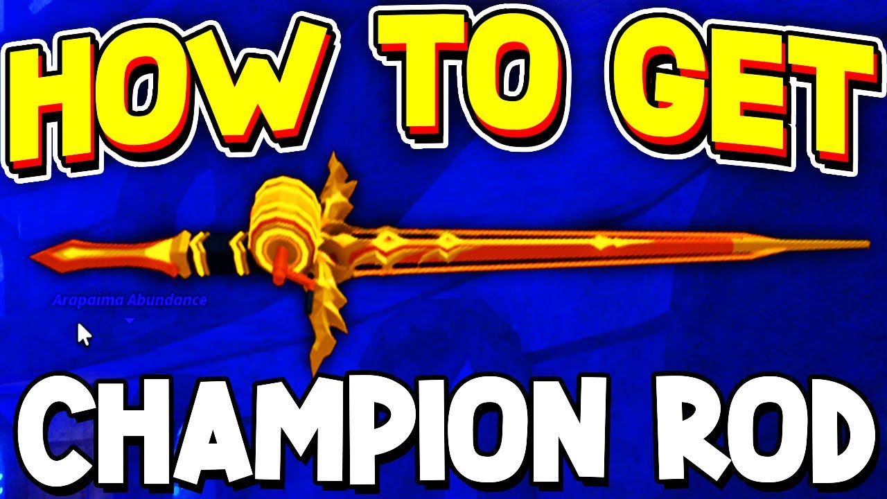 HOW TO GET CHAMPIONS ROD in FISCH! - FULL GUIDE! ROBLOX - YouTube