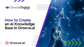 Creating an AI Knowledge Base in Groove.AI