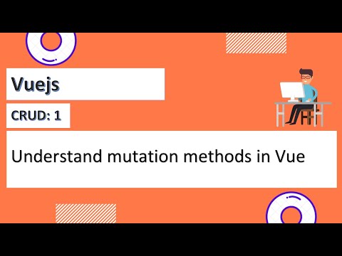 Understand mutation methods in Vue