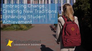 Embracing Change, Creating New Traditions, Enhancing Student Achievement