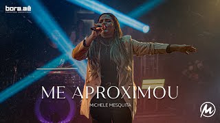 ME APROXIMOU - MICHELE MESQUITA | CLIPE OFICIAL