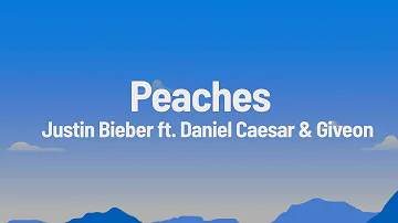 Justin Bieber - Peaches (Lyrics) ft. Daniel Caesar _ Giveon