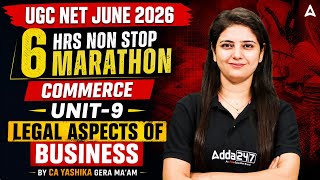 UGC NET Commerce Marathon Class | UGC NET Commerce Unit 9 Legal Aspects of Business By CA. Yashika