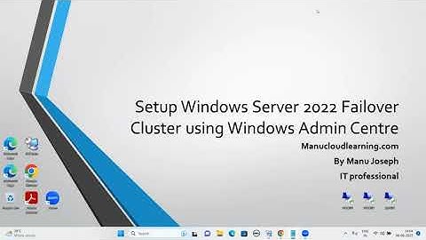 Windows  server 2022 failover cluster setup using Windows Admin Center Part I