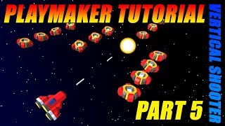 Unity PlayMaker Tutorial - Part 5 - Vertical Shooter Cleanup