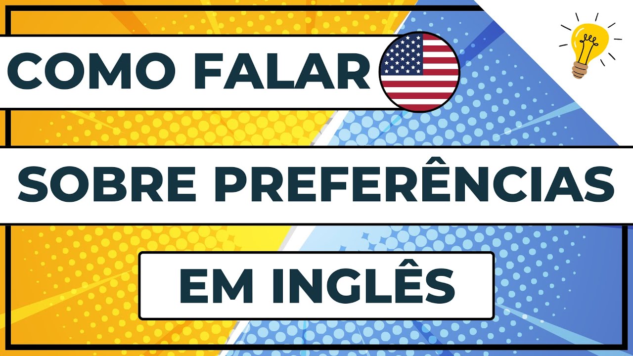 🇺🇸Formas de falar sobre preferências em inglês