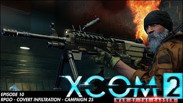 Xcom 2 RPGO/CI Episode 10 (S25)