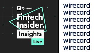 Wirecard | Fintech Insider Insights: Live