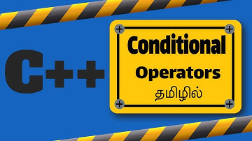 C++ Conditional Operators in Tamil (C++ Course in Tamil)