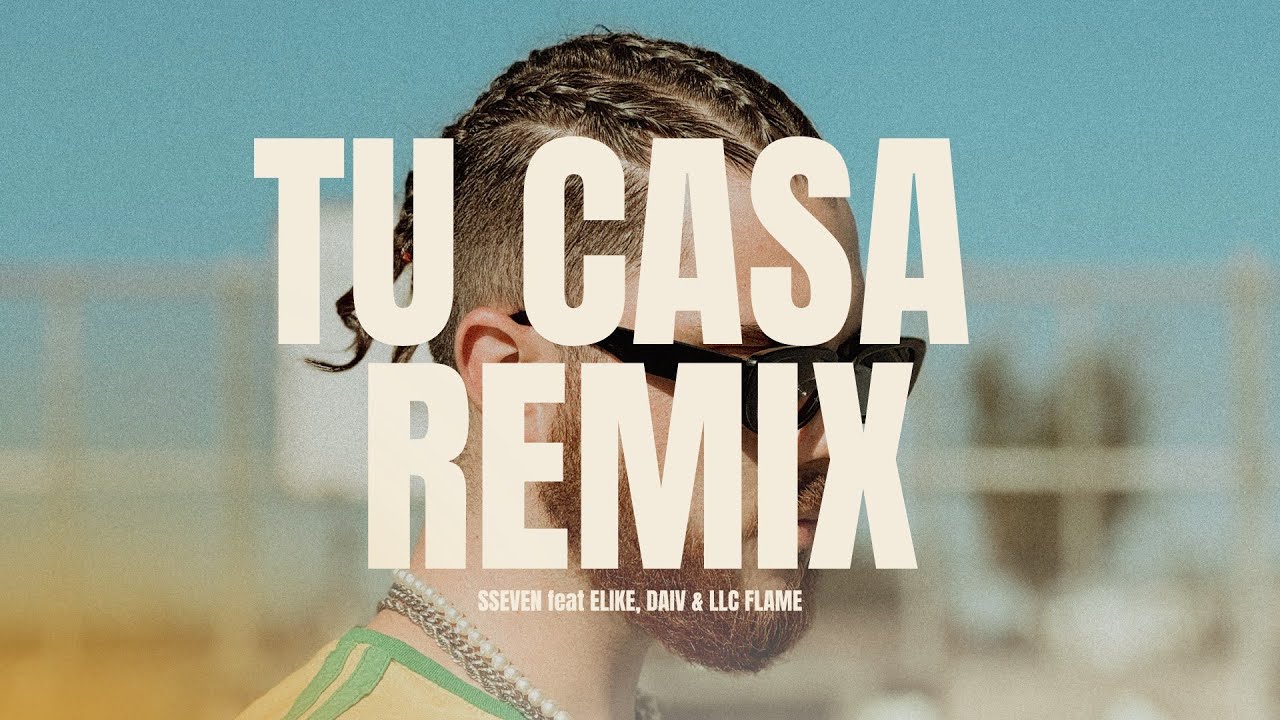 Sseven - TU CASA REMIX feat Elikemusic, DAIV & LLC Flame (Visualizer Oficial)
