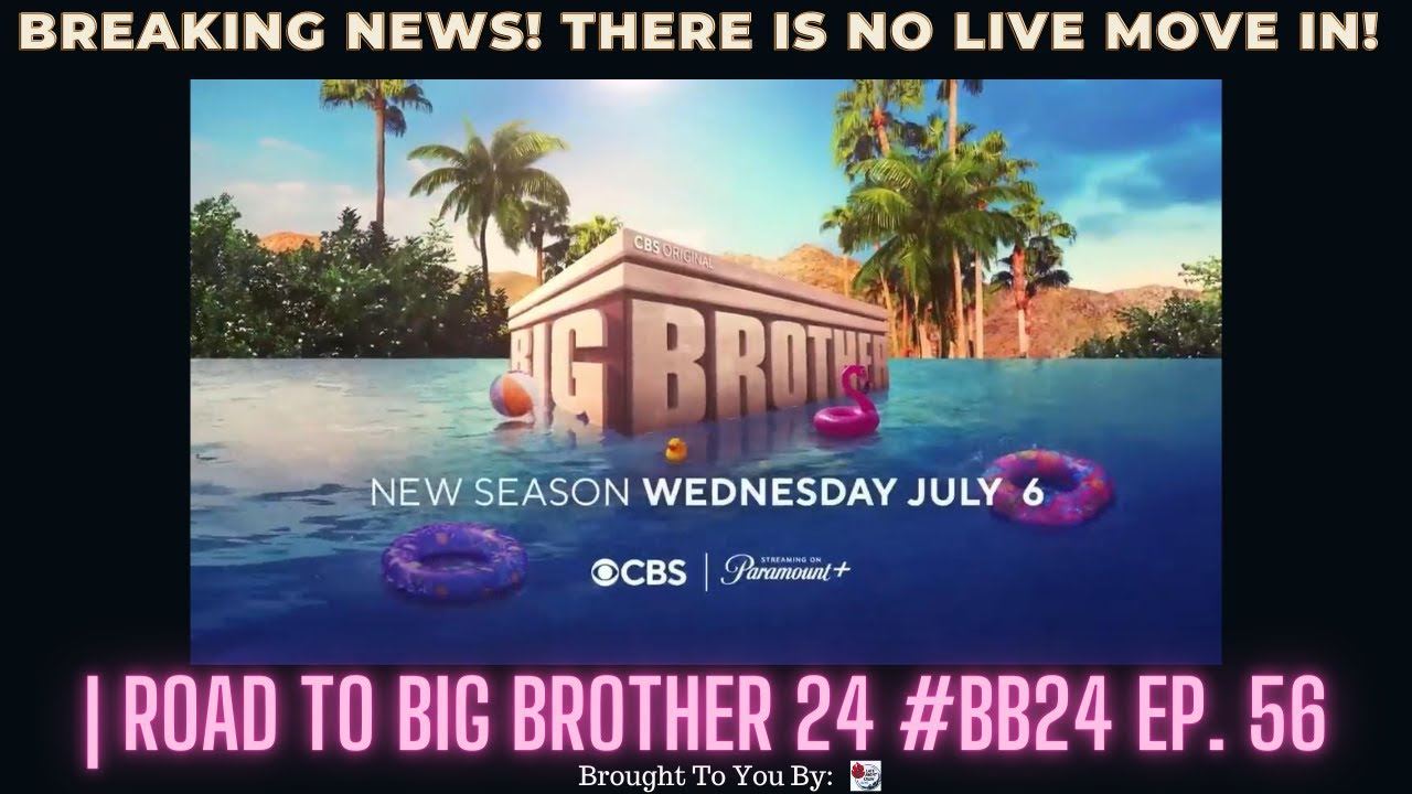 BREAKING NEWS! THERE IS NO LIVE MOVE IN! | Road To Big Brother 24 #BB24 Ep. 56