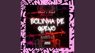 Bolinha de Queijo - Slowed & Reverb