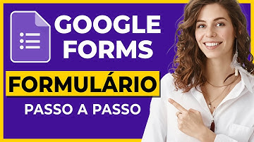 Como Fazer Formulário no Google Forms [e Como Usar em Detalhes!]
