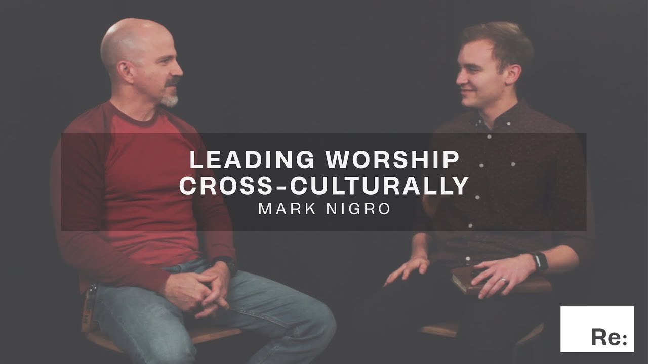 RESPONSE (Episode 7): Leading Worship Cross Culturally feat. Mark Nigro