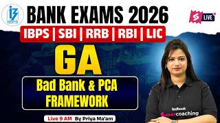 Bank Exam 2026 | General Awareness | Bad Bank &amp; PCA FRAMEWORK For Bank Exams 2026  | by Priya Ma'am