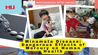 The Silent Killer: Reality of Minamata Disease | Dangerous Effects of Mercury on Human Health