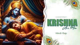 Krishna - Lovenish Khatri | Hindi Rap | Mera Aap Ki Kripa Se Sab Kaam Ho Raha Hai