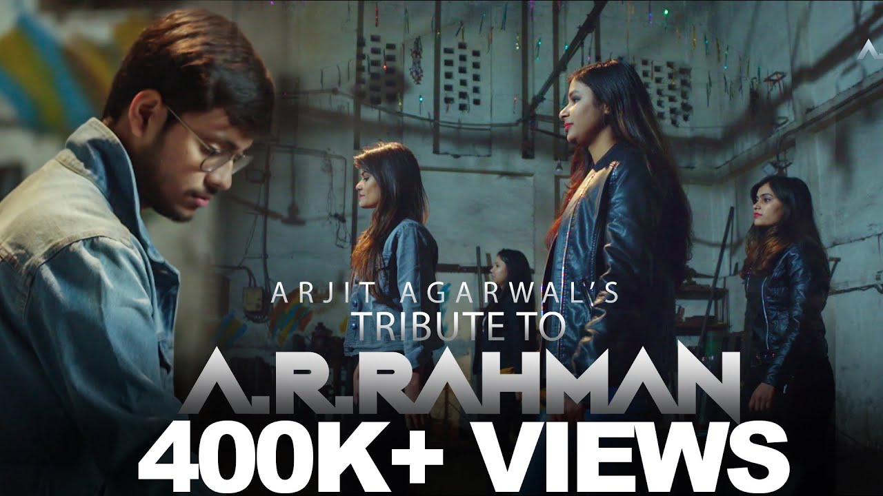 A R Rahman Mashup (2020) - Arjit Agarwal