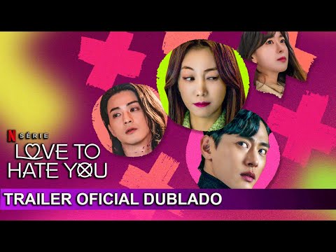 Love to Hate You (Dublado) - Lista de Episódios