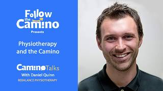 Camino Talks with Daniel from ReBalance Physiotherapy - Getting your body ready for the Camino