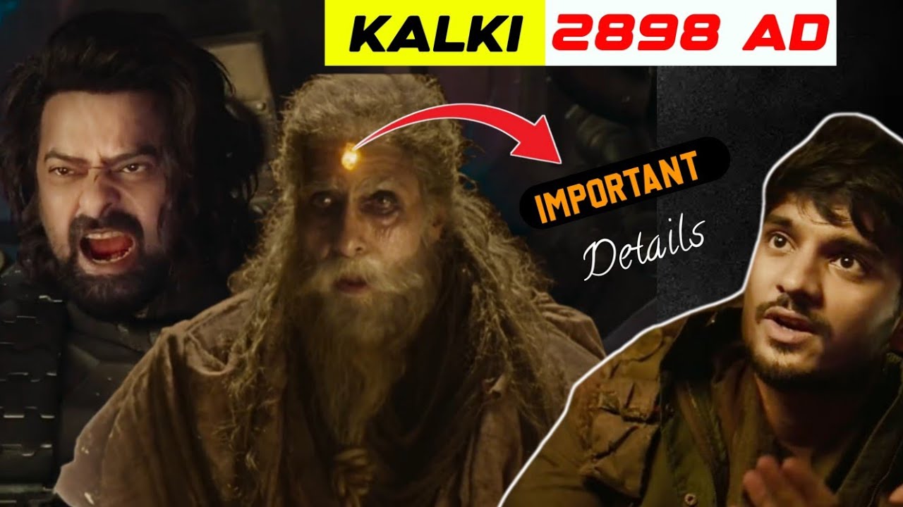 KALKI 2898 AD Important Details | Final Review