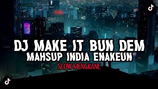 Download Mp3 DJ MAKE IT BUN DEM X MAHSUP INDIA ENAKEUN V3 SLOW Gudang lagu Download Mp3 DJ MAKE IT BUN DEM X MAHSUP INDIA ENAKEUN V3 SLOW