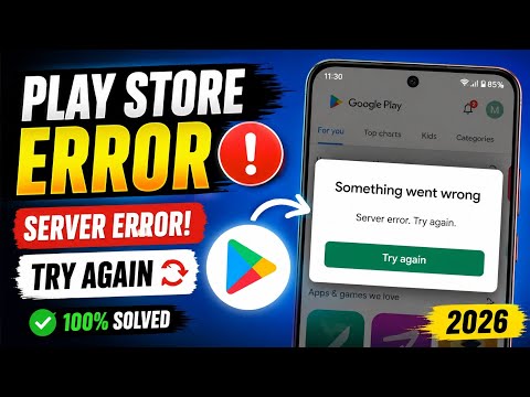 How to Fix Play Store Something Went Wrong Server Error Try Again Problem 2026