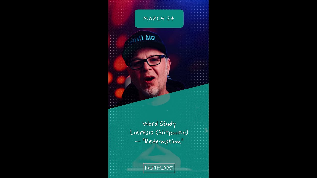Word Study: Lutrōsis (λύτρωσις) — "Redemption"