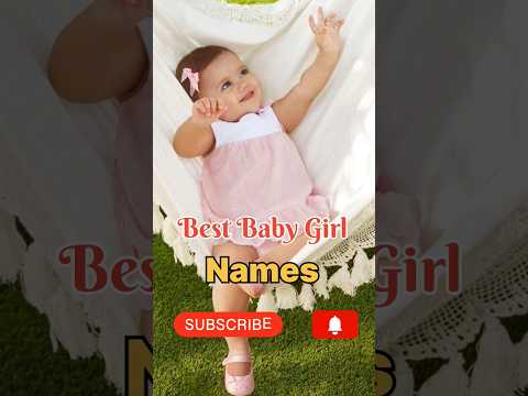 Best Names for Baby Girls 2024 #babygirl #girlname #babygirlnames #babyname #viral #ytshorts