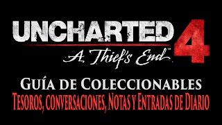 Uncharted 4 - Guía de Coleccionables (Tesoros, Conversaciones, Notas y Entradas de Diario)