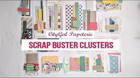 CityGal Papeterie - Scrap  Buster Clusters and how to use them
