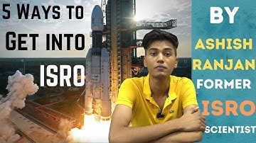 5 Ways to become ISRO scientist