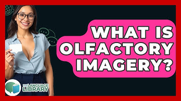What Is Olfactory Imagery? - The Language Library