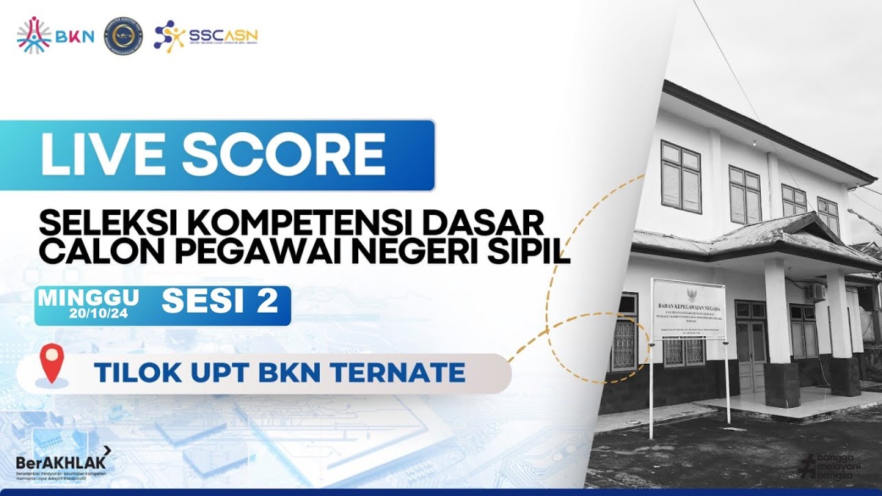 LIVE SCORE SKD CPNS | TILOK KANTOR UPT BKN TERNATE | SESI 2 | MINGGU, 20 OKTOBER 2024