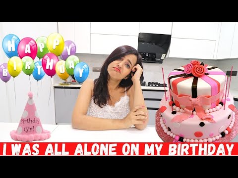 I was All ALONE on my BIRTHDAY (THEY FORGOT)