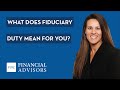 What is a Fiduciary? Why is Fiduciary Duty Important?
