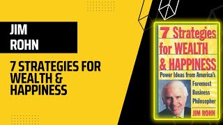 7 Strategies for wealth & happiness Summary by Jim Rohn