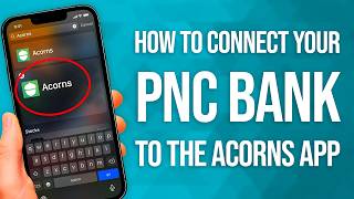 How To Connect Your PNC Bank To The Acorns App: Quick Setup!