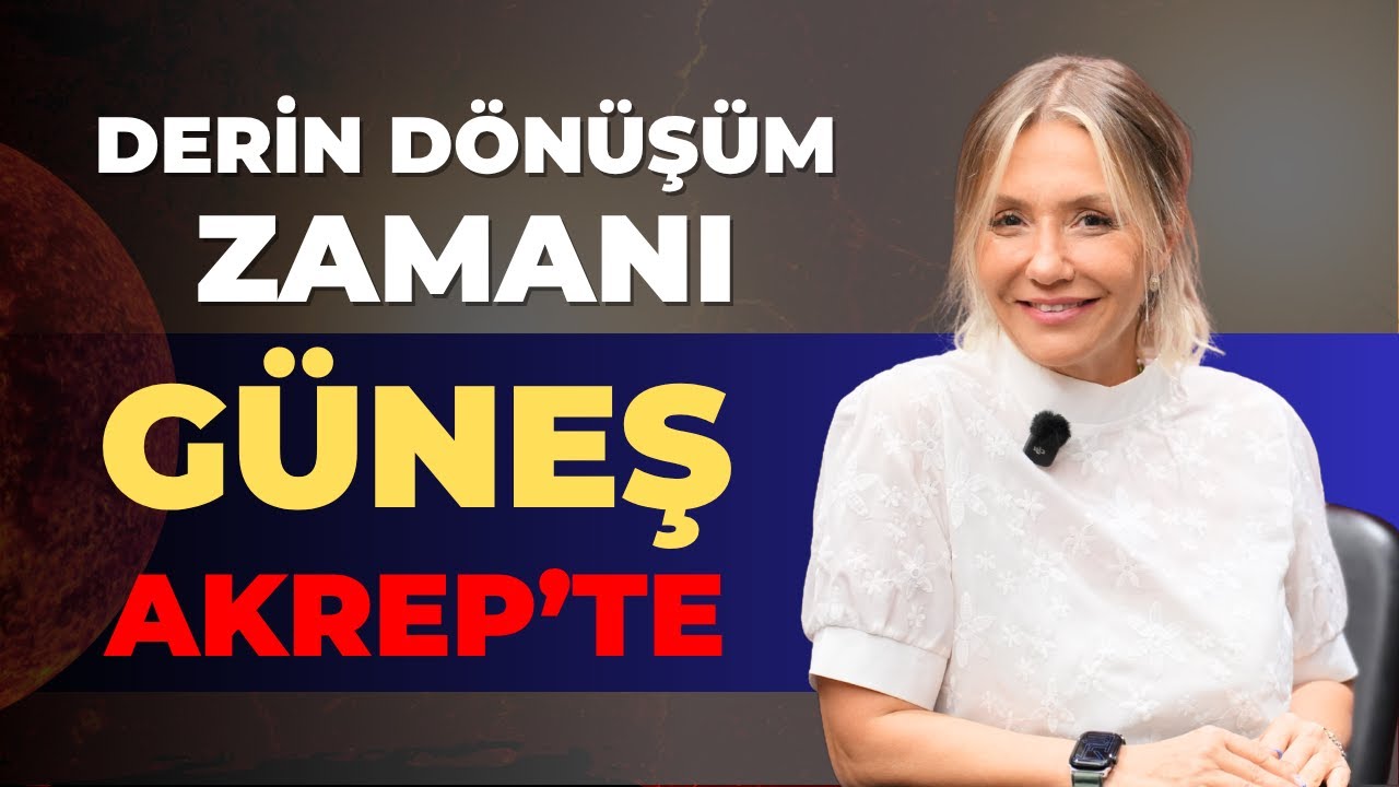 GÜNEŞ AKREP BURCUNDA ♏ Derin Dönüşüm, Krizler ve Yeniden Doğuş Zamanı