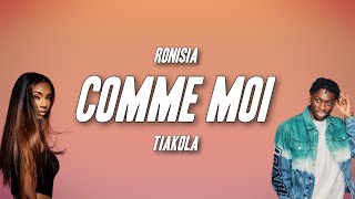 Ronisia - Comme moi ft. Tiakola (Paroles)