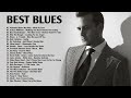 Best Ultimate Blues Songs | Beautiful Relaxing Jazz Blues Playlist for Chilling - Music for Men