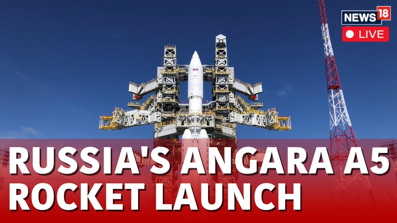 Angara A5 Spacecraft Launch Live | Russia’s Vostochny Cosmodrome Spacecraft Launch Today | N18L