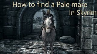 How to find and tame a Pale Mare in Skyrim