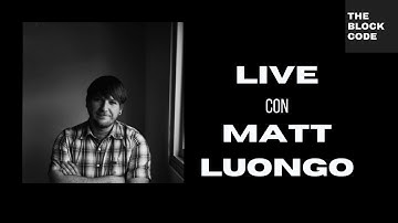 Matt Luongo | El puente de Bitcoin a Ethereum | The BlockCode EP17