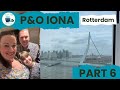 P & O Iona Easter Cruise Part 6 Rotterdam
