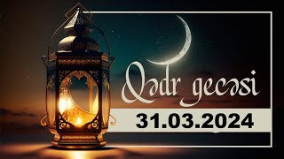 Hacı Sahib Heybət Heydəri - 2-ci Qədr gecəsi (31.03.2024) CANLI