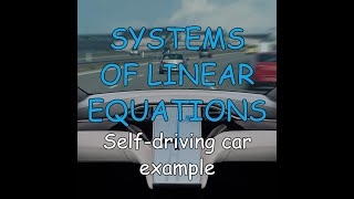 Systems of Linear Equations: A Real-Life Example (from Self-Driving Cars)